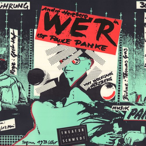 Das Plakat zeigt eine Collage aus Köpfen, teils gezeichnet, teils aus Fotos grafisch umgesetzt, und Schrift. Ganz zentral ist zu lesen: André Herzberg in WER IST PAULE PANKE